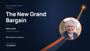 Episode 2 of The Learning Curve: The New Grand Bargain, with Kemi Jona, University of Virginia.